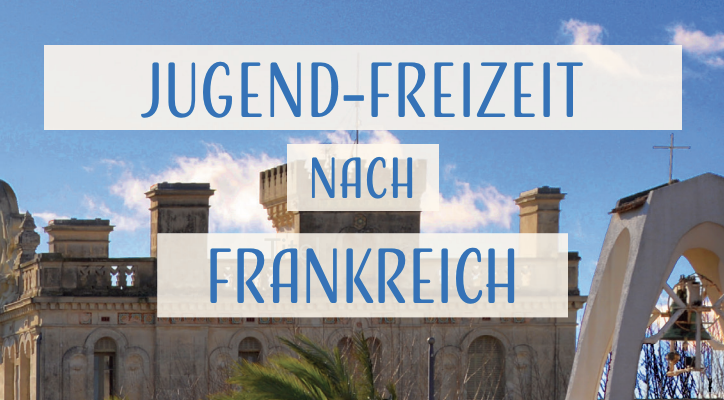 Jugendfreizeit Südfrankreich